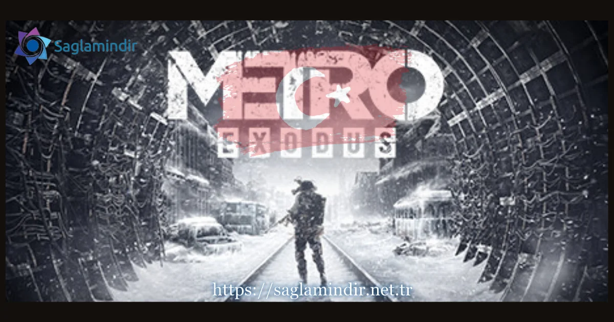 metro exodus türkçe yama