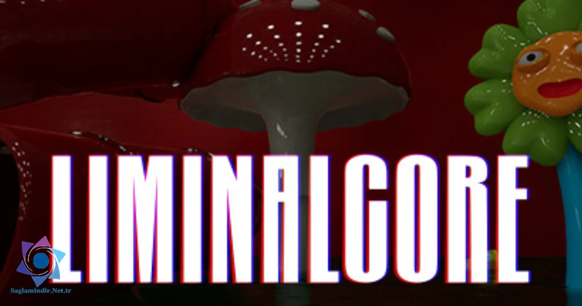 Liminalcore Saglamindir