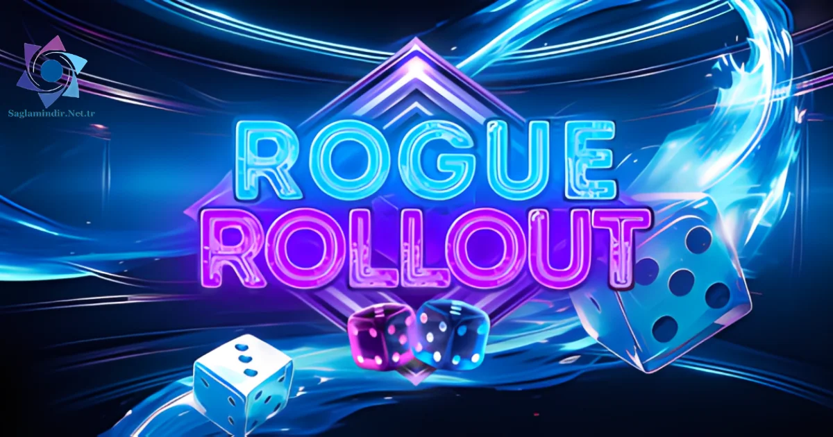 Rogue Rollout Saglamindir
