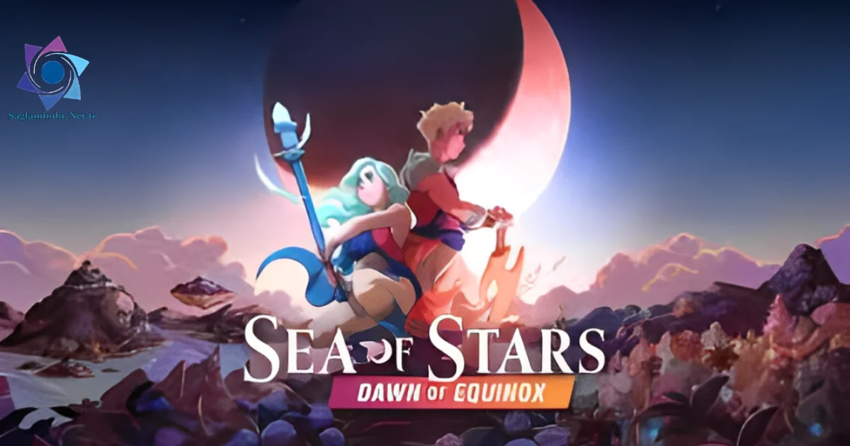 Sea of Stars Dawn of Equinox Saglamindir