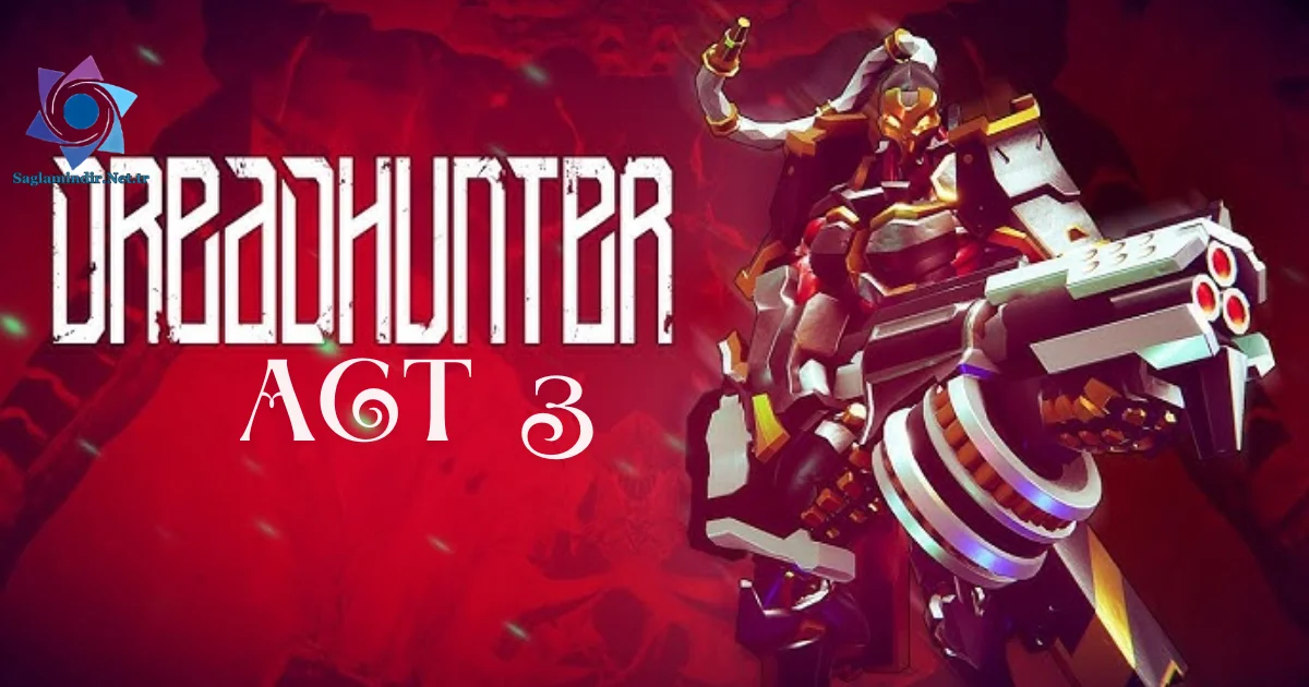 Dreadhunter Act 3 Saglamindir