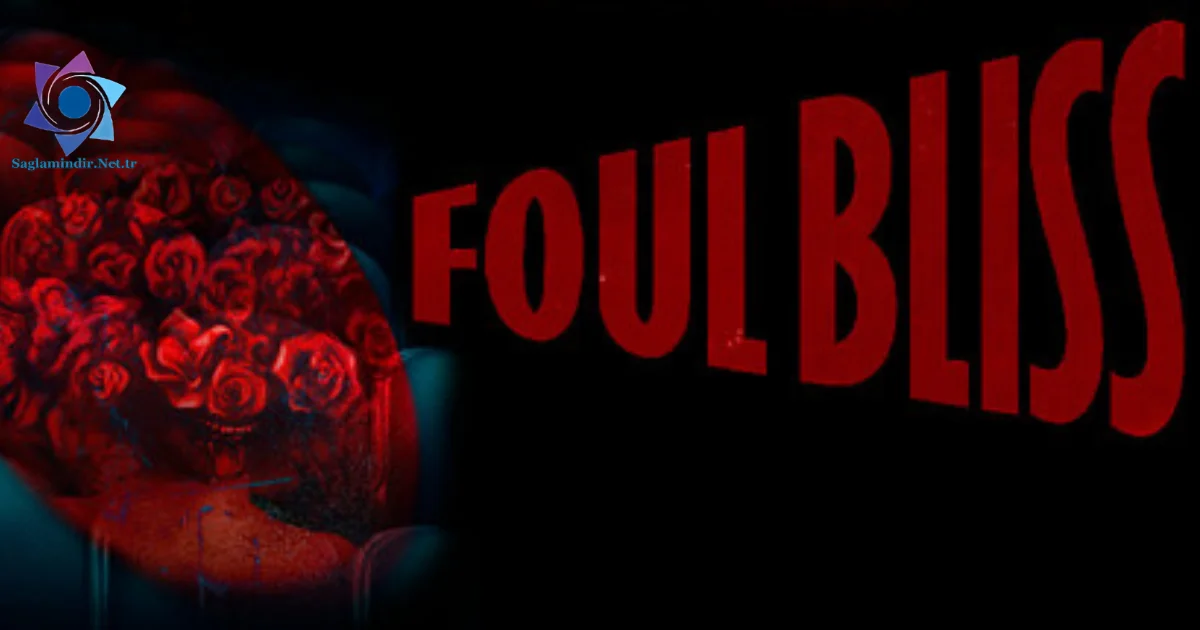 Foul Bliss Saglamindir