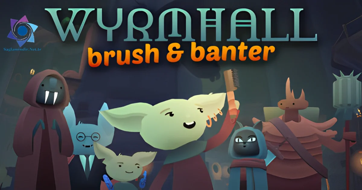 WYRMHALL Brush and Banter Saglamindir