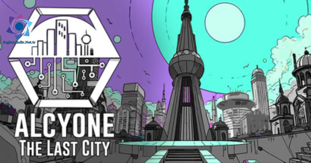 Alcyone The Last City Saglamindir