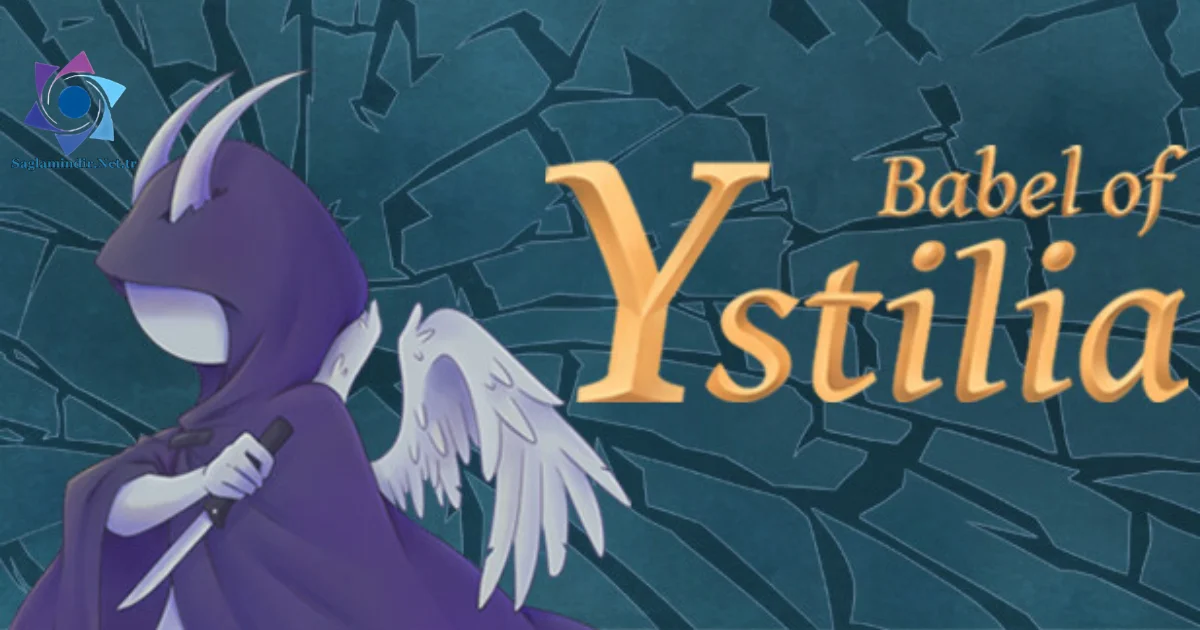 Babel of Ystilia Saglamindir