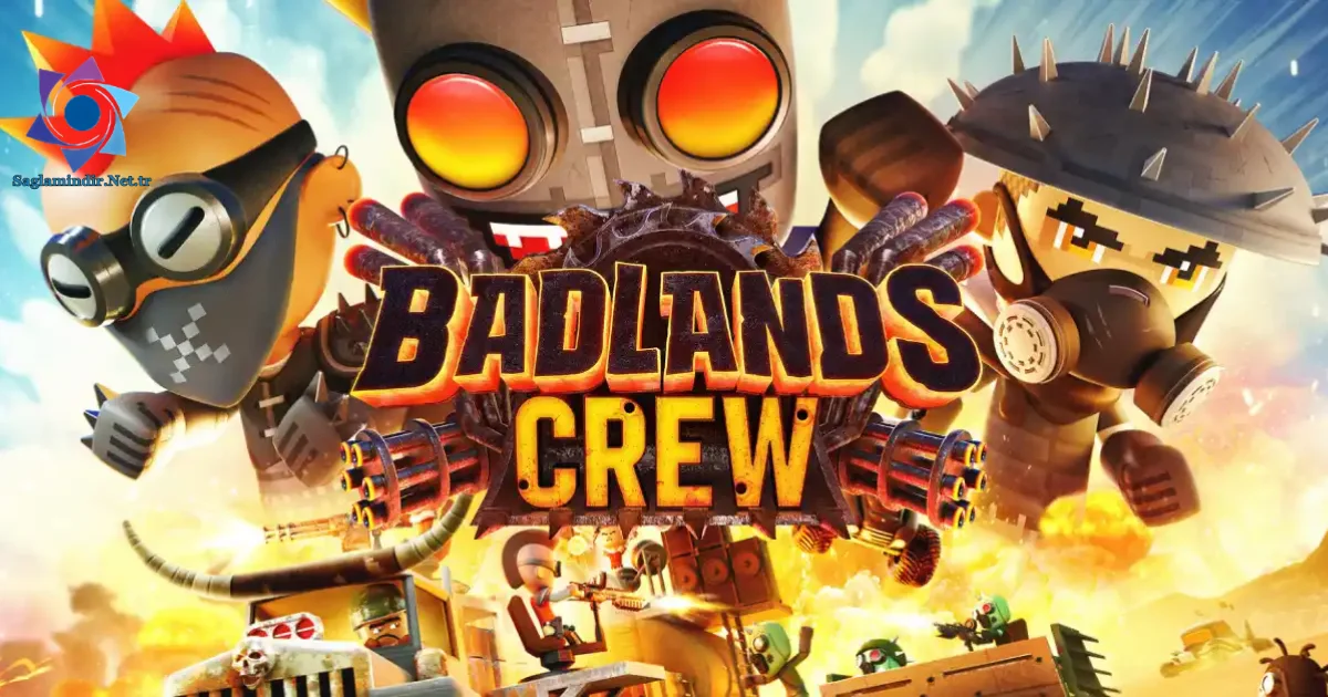Badlands Crew Saglamindir