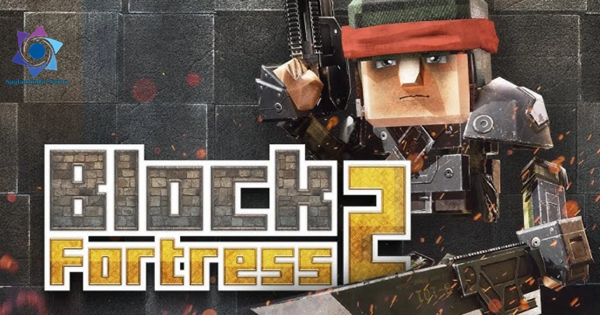 Block Fortress 2 Saglamindir