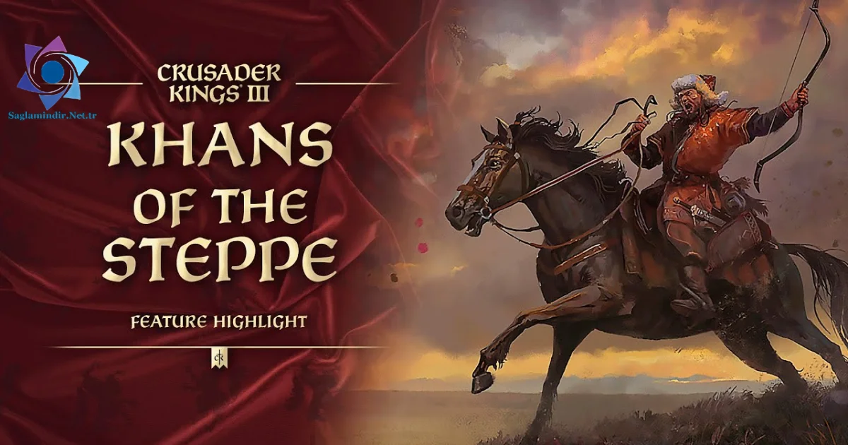 Crusader Kings III Khans of the Steppe Saglamindir
