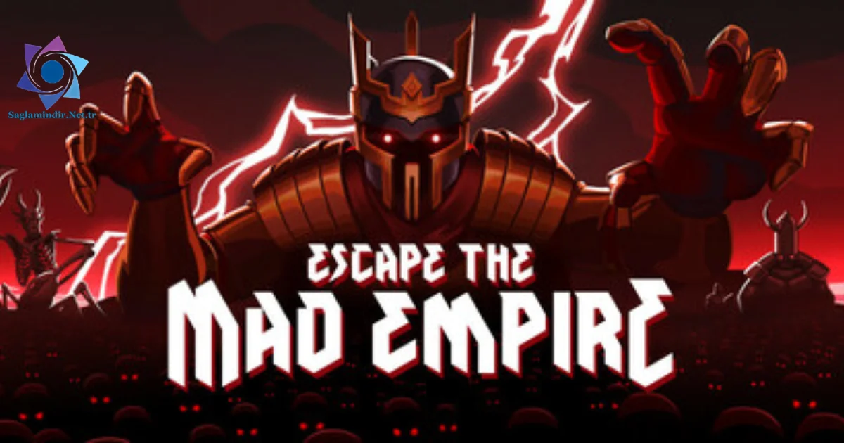 Escape The Mad Empire Saglamindir