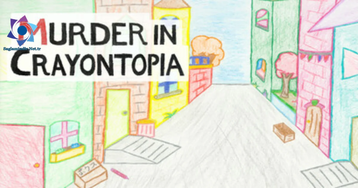Murder in Crayontopia Saglamindir