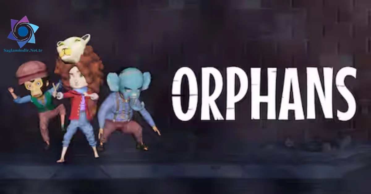 Orphans Saglamindir