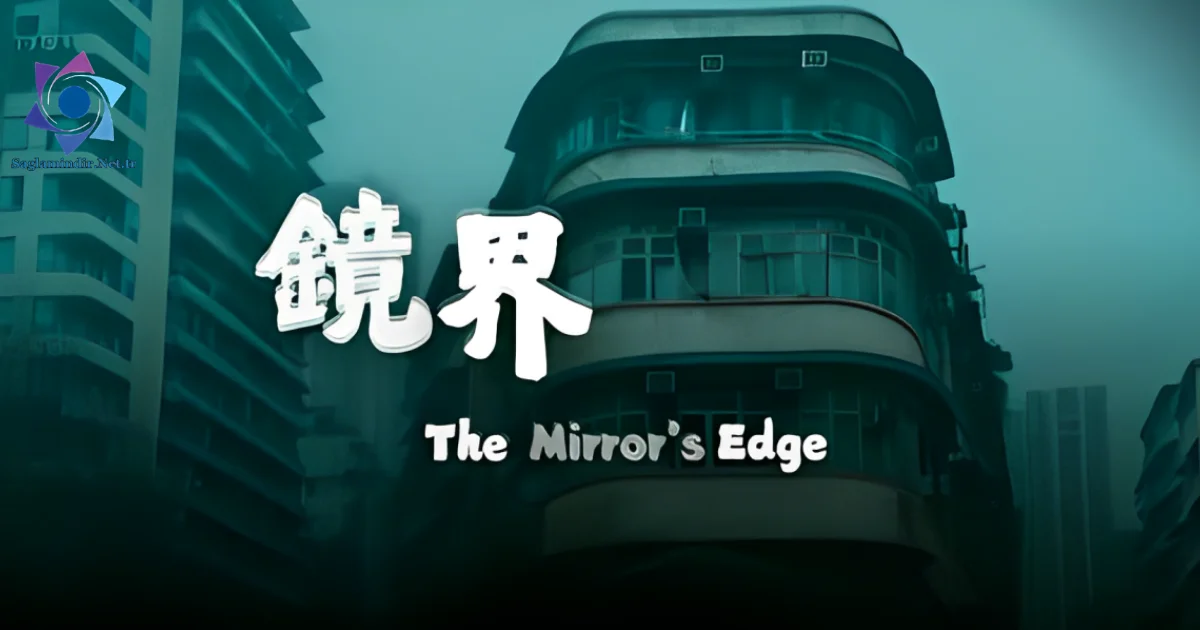 The Mirror’s Edge 鏡界 Saglamindir