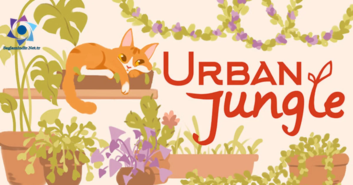 Urban Jungle Saglamindir