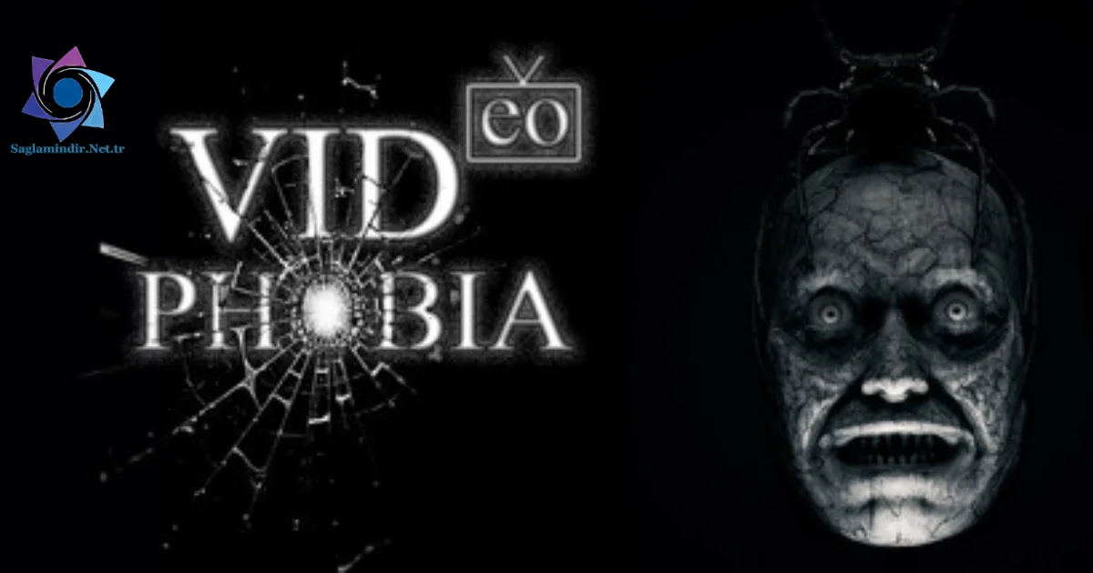 VIDeoPHOBIA Saglamindir