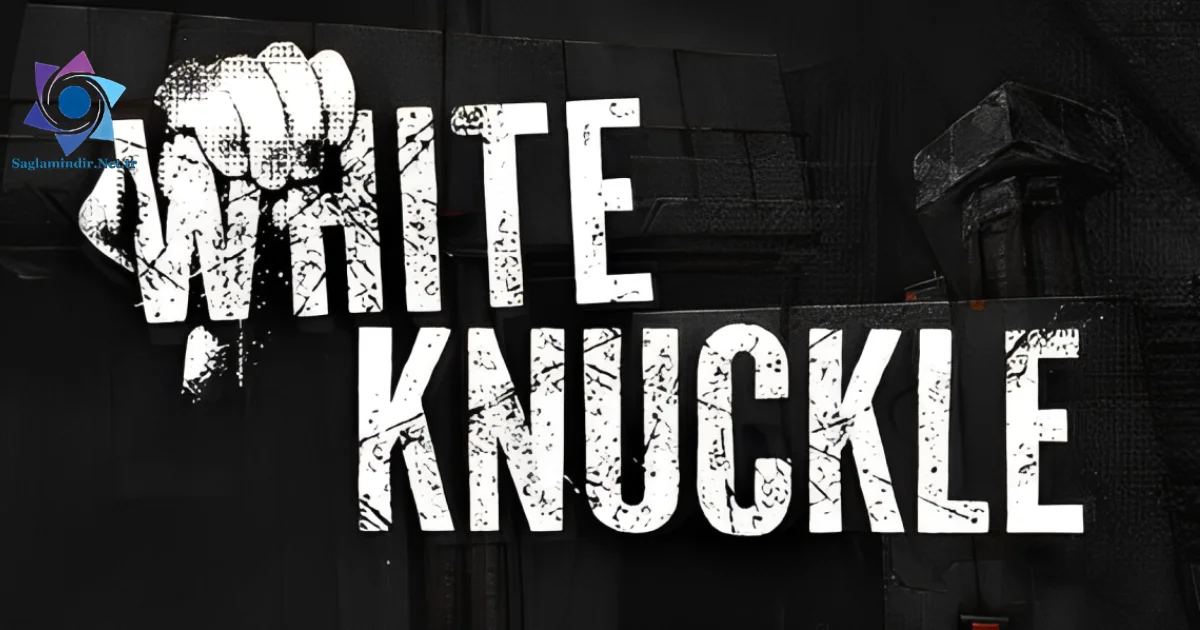 White Knuckle Saglamindir