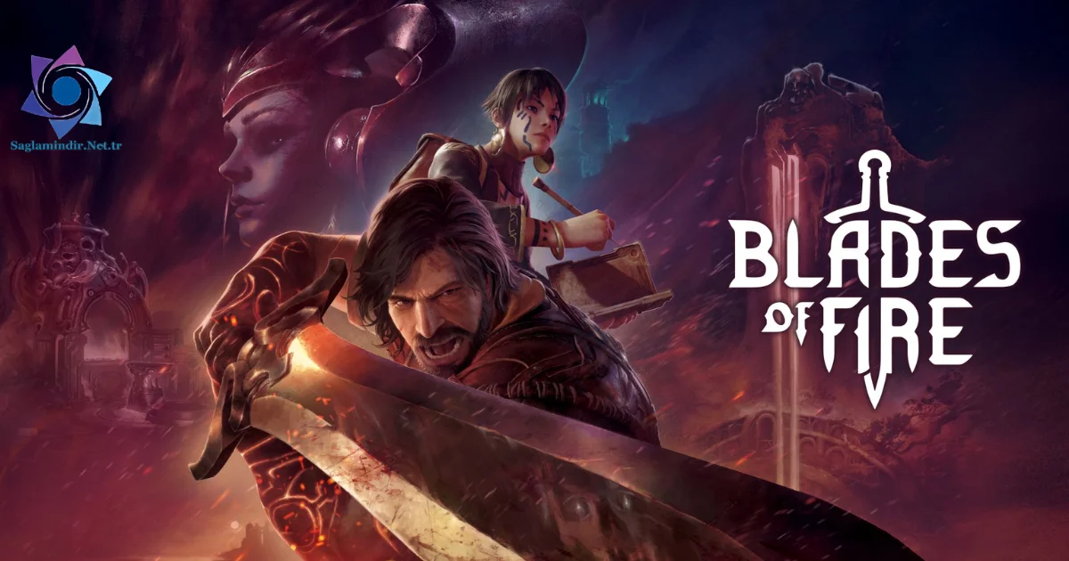 Blades of Fire Saglamindir