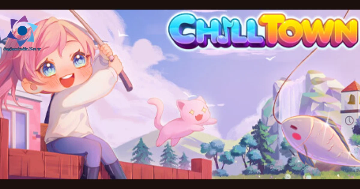 Chill Town Saglamindir