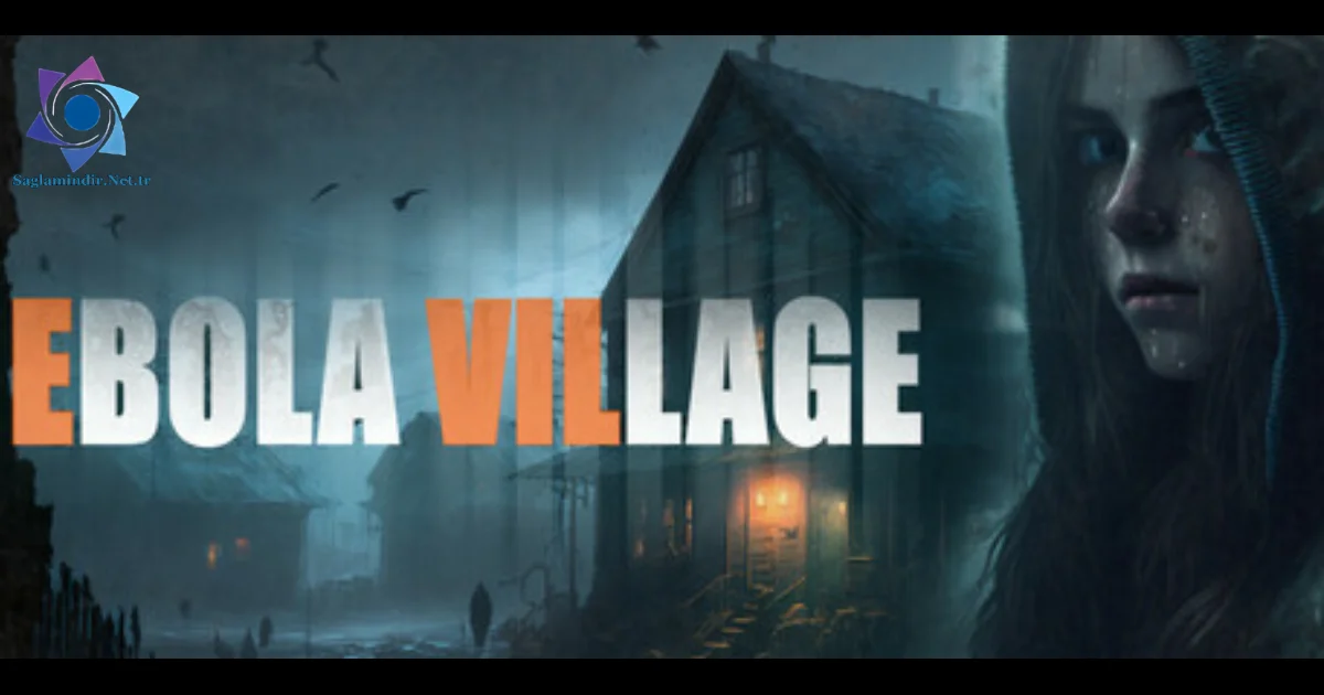 EBOLA VILLAGE Saglamindir