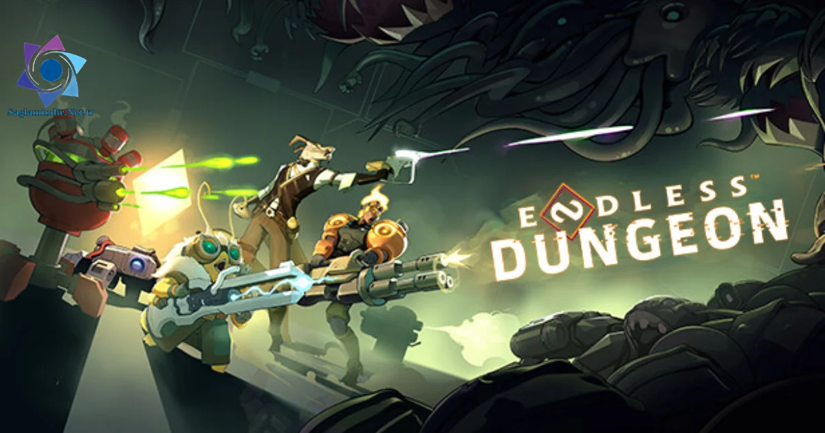 ENDLESS Dungeon Saglamindir