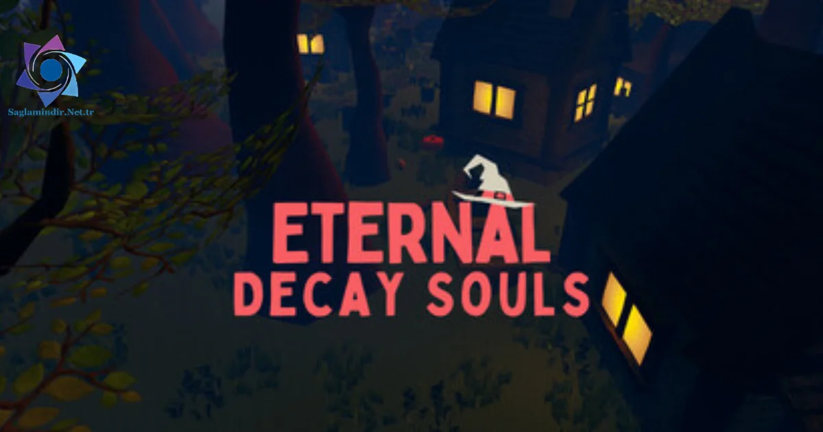 Eternal Decay Souls Saglamindir