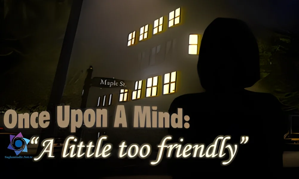 Once Upon A Mind – A Little Too Friendly Free Download