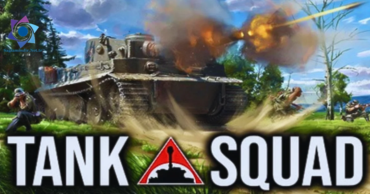 Tank Squad Saglamindir