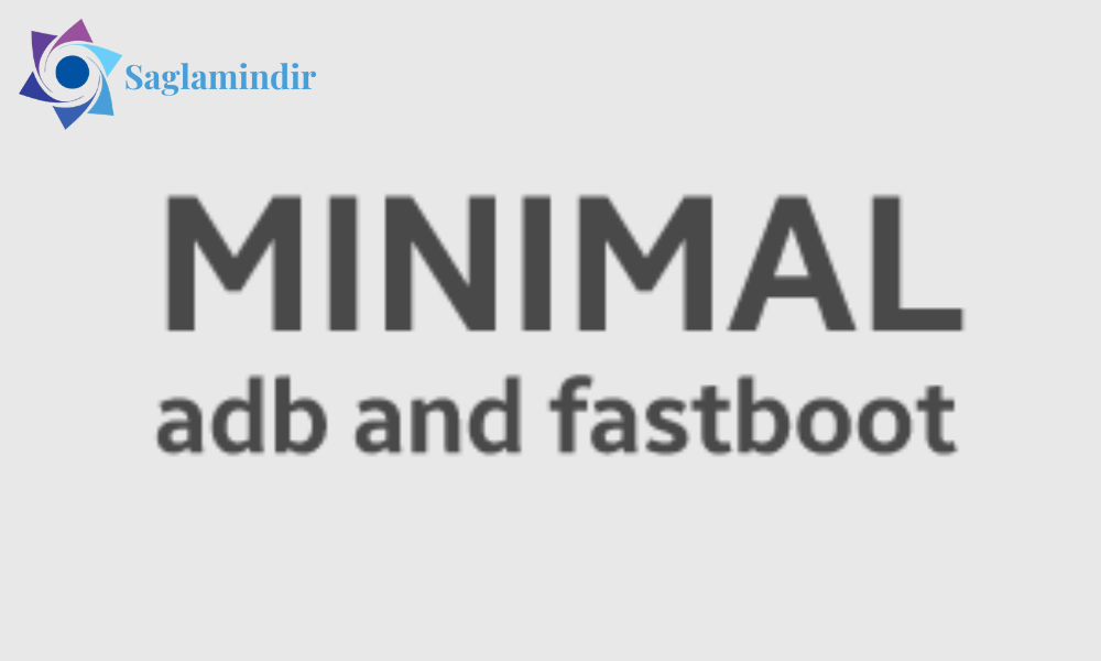 Minimal ADB and Fastboot v1.4.3 PC Free Download Full Version Saglamindir 2026